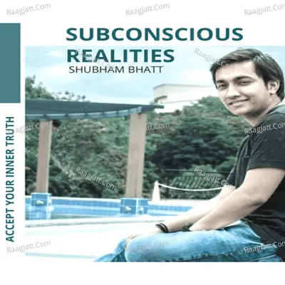 Subconscious Realities - season - 1 - Shubham Bhatt