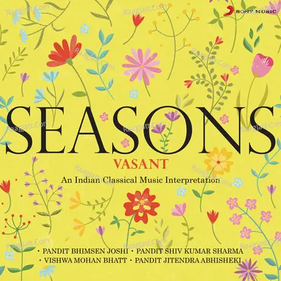 Seasons: Vasant (An Indian Classical Music Interpretation) Poster