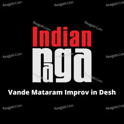 Vande Mataram Improv in Desh