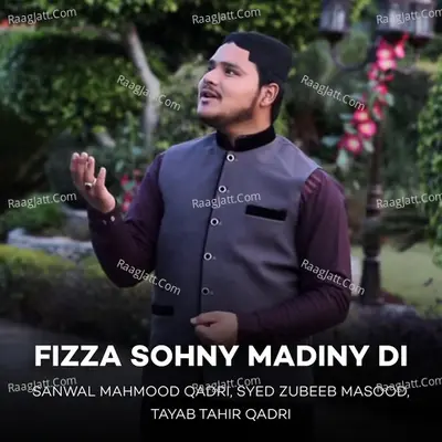 Fizza Sohny Madiny Di - Sanwal Mahmood Qadri