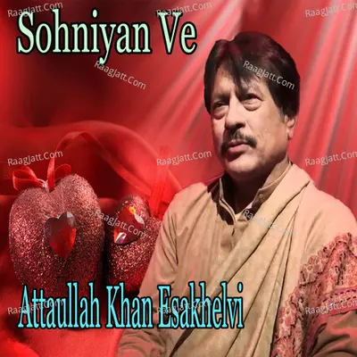 Sohniyan Ve - Attaullah Khan