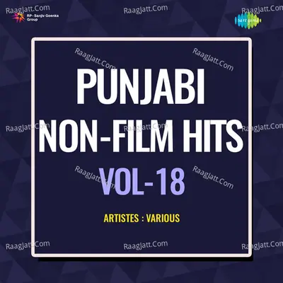 Punjabi Non - Film Hits Vol - 18 Cover