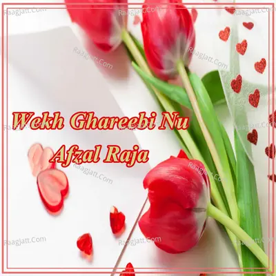 Wekh Ghareebi Nu - Afzal Raja