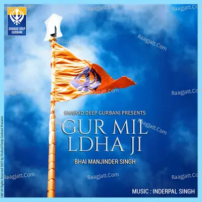 Gur MilÂ Ldha Ji - Bhai Maninder Singh