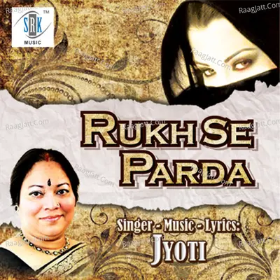 Rukh Se Parda - Jyoti