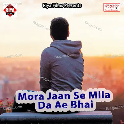 Mora Jaan Se Mila Da Ae Bhai Poster