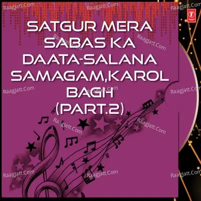 Satgur Mera Sabas Ka Daata Part-2 - Bhai Surinder Singh