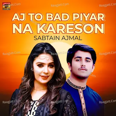 Aj To Bad Piyar Na Kareson - Single Cover