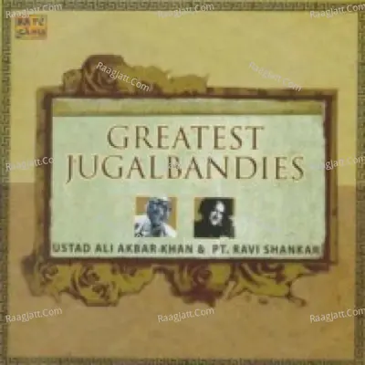 Greatest Jugalbandies - Ali Akbar Khan And Ravi Shankar - Ustad Ali Akbar Khan