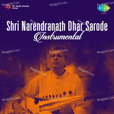 Shri Narendranath Dhar - Instrumental (sarod) - Shri Narendranath Dhar