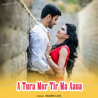 A Tura Mor Tir Ma Aana Cover