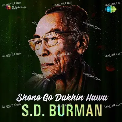 Shono Go Dakhin Hawa - S. D. Burman - S. D. Burman