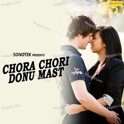 Chora Chori Donu Mast - Rajender Singh Kharkiya