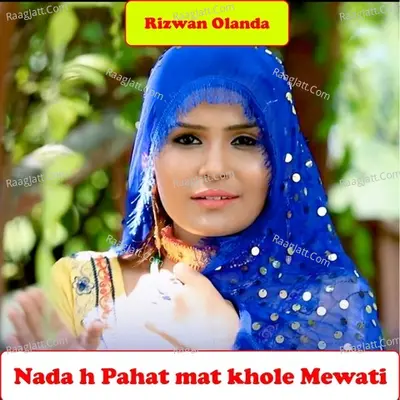 Nada h Pahat mat khole Mewati - Rizwan Olanda