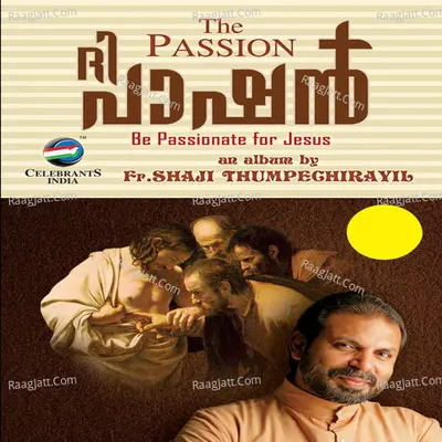 The Passion - Fr.shaji Thumpechirayil
