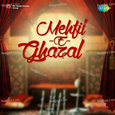 Mehfil-E-Ghazal - Ghulam Ali