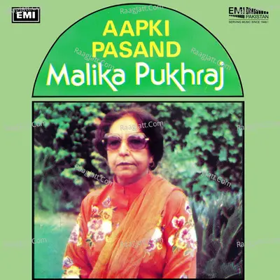 Aap Ki Pasand - Malika Pukhraj