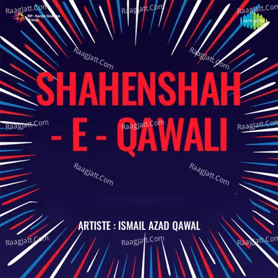 Shahenshah E Qawali - Ismail Azad Qawwal