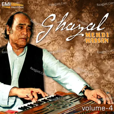 Mehdi Hassan Ghazals, Vol. 4 - Mehdi Hassan