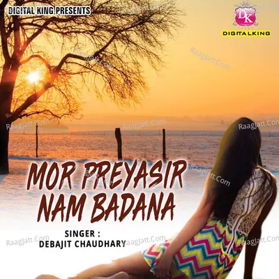 Mor Preyasir Nam Badana - Debajit Chaudhary