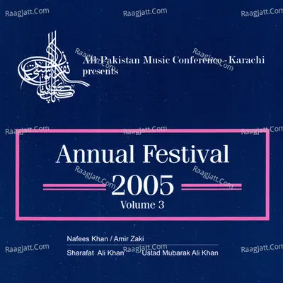 Annual Festival 2005, Vol. 3 - Sharafat Ali Khan