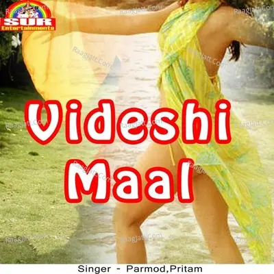 Videshi Maal - Pritam