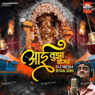 Aai Tujha Dongar DJ Nesh Official Remix Cover