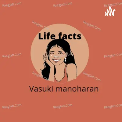 Life Facts - season - 1 - Vasuki Manoharan