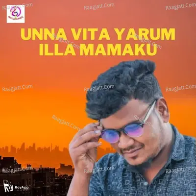Unna Vita Yarum Illa Mamaku Cover