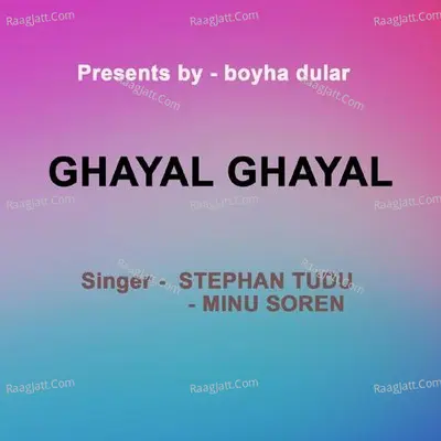 Ghayal Ghayal ( Santhali song )