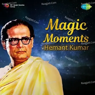 Magic Moments - Hemant Kumar - Lata Mangeshkar
