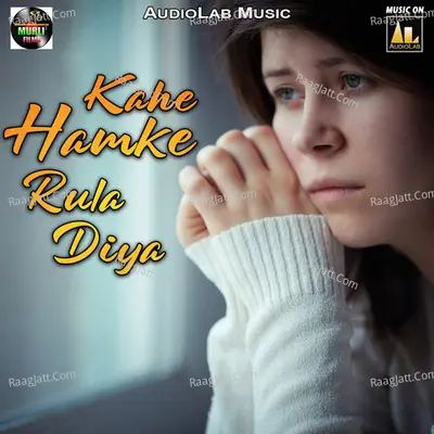 Kahe Hamke Rula Diya Poster