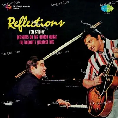 Reflections - Raj Kapoor's Greatest Hits By Van Shipley  Poster