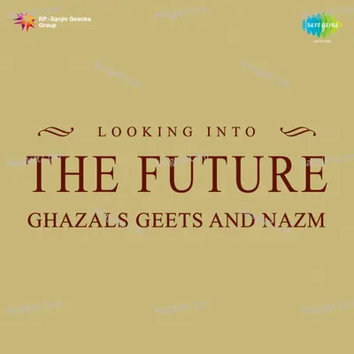 Looking Into The Future - Ghazals Geets And Nazm - Nitin Mukesh