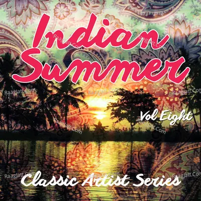 Indian Summer - Classic Artist Series, Vol. 8 - Talat Mahmood
