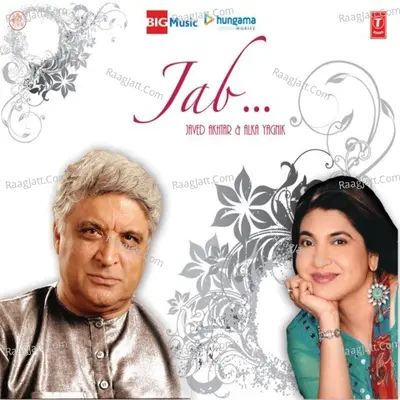 Jab - Javed Akhtar & Alka Yagnik - Alka Yagnik