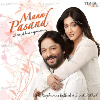 Mann Pasand - Roopkumar Rathod