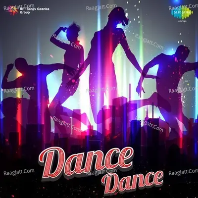 Dance Dance - Asha Bhosle