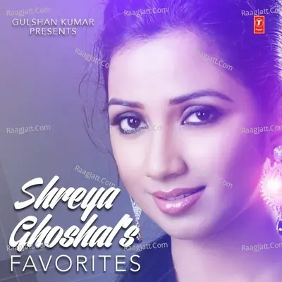 Shreya Ghoshal's Favorites - Shreya Ghoshal