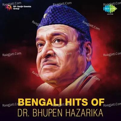 Bengali Hits Of Dr. Bhupen Hazarika Poster