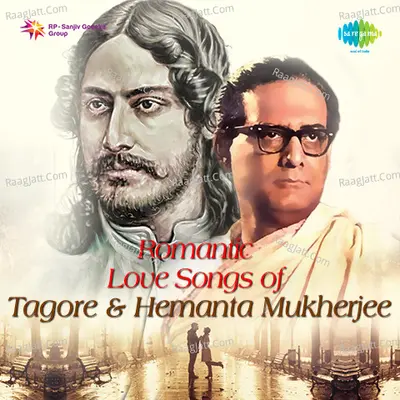 Romantic Love Songs Of Tagore Hemanta Mukherjee - Hemant Kumar