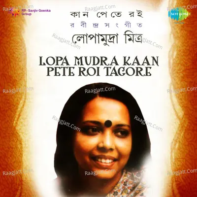 Lopa Mudra Kaan Pete Roi Tagore - Lopamudra Mitra