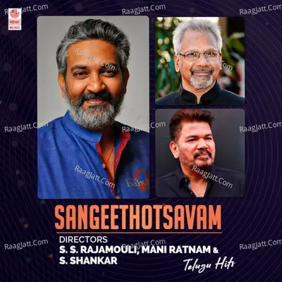 Sangeethotsavam - Directors S. S. Rajamouli, Mani Ratnam & S. Shankar Telugu Hits - 