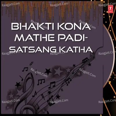 Bhakti Kona Mathe Padi-Satsang Katha Cover