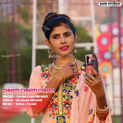 Chhoti Chhoti Chhati - Sahin Khan Mewati