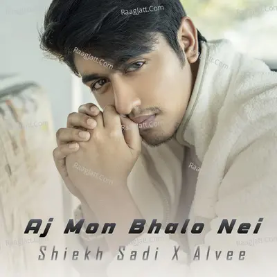 Aj Mon Bhalo Nei