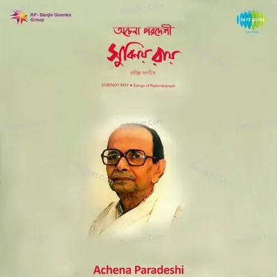 Achena Paradeshi - Subinoy Roy