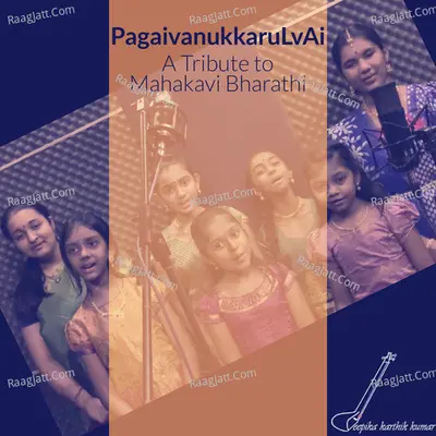 PagaivanukkaruLvAi (A Tribute to Mahakavi Bharathi) Cover