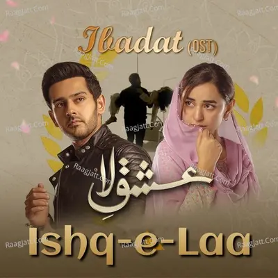 Ibadat (From Ishq-e-Laa) (Original Soundtrack) Cover