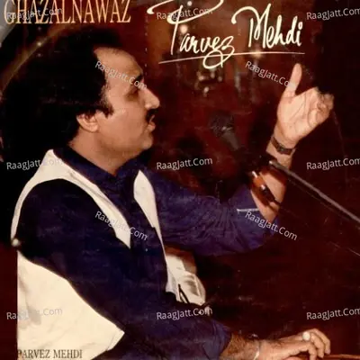 Parvez Mehdi - Ghazals  - Parvez Mehdi
